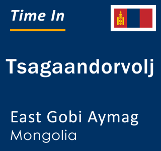 Current local time in Tsagaandorvolj, East Gobi Aymag, Mongolia
