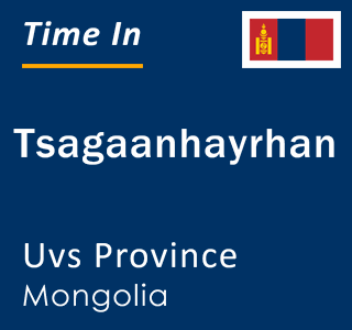 Current local time in Tsagaanhayrhan, Uvs Province, Mongolia