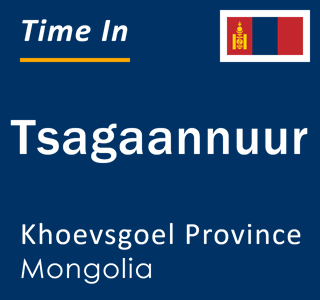 Current local time in Tsagaannuur, Khoevsgoel Province, Mongolia