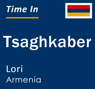 Current local time in Tsaghkaber, Lori, Armenia