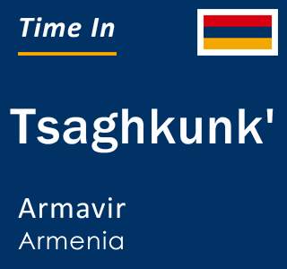 Current local time in Tsaghkunk', Armavir, Armenia