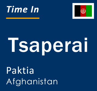Current local time in Tsaperai, Paktia, Afghanistan