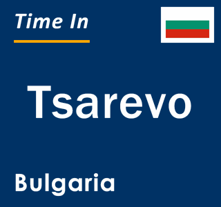 Current local time in Tsarevo, Bulgaria
