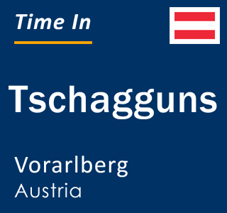Current local time in Tschagguns, Vorarlberg, Austria