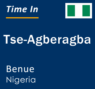 Current local time in Tse-Agberagba, Benue, Nigeria