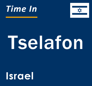 Current local time in Tselafon, Israel