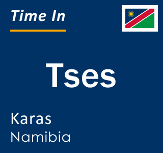 Current local time in Tses, Karas, Namibia
