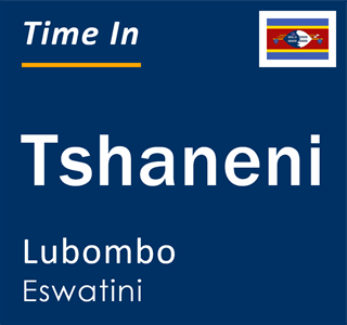 Current time in Tshaneni, Lubombo, Eswatini