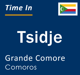 Current time in Tsidje, Grande Comore, Comoros