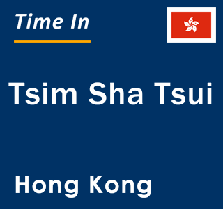 Current local time in Tsim Sha Tsui, Hong Kong