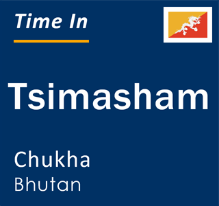 Current local time in Tsimasham, Chukha, Bhutan