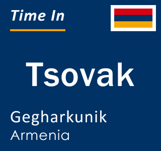Current local time in Tsovak, Gegharkunik, Armenia