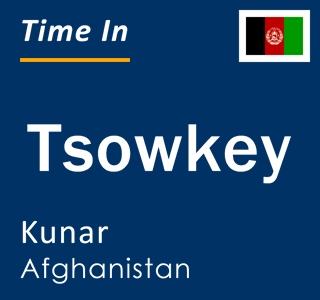 Current local time in Tsowkey, Kunar, Afghanistan