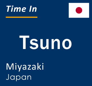 Current local time in Tsuno, Miyazaki, Japan