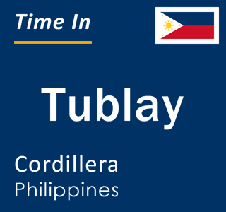 Current local time in Tublay, Cordillera, Philippines