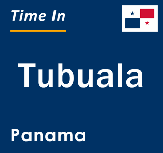 Current local time in Tubuala, Panama