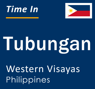 Current local time in Tubungan, Western Visayas, Philippines