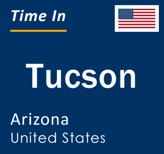 Current local time in Tucson, Arizona, United States
