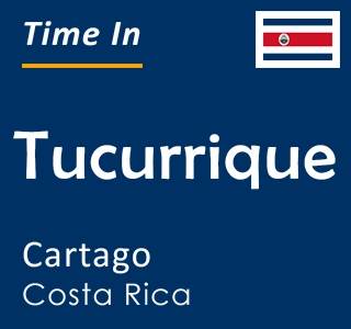 Current local time in Tucurrique, Cartago, Costa Rica