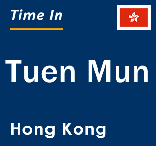Current time in Tuen Mun, Hong Kong