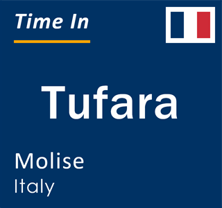 Current local time in Tufara, Molise, Italy
