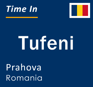 Current local time in Tufeni, Prahova, Romania