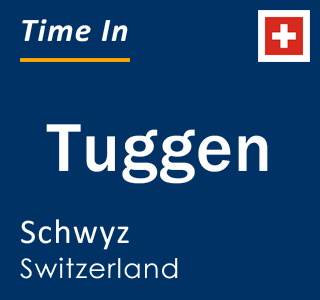Current local time in Tuggen, Schwyz, Switzerland