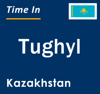 Current local time in Tughyl, Kazakhstan