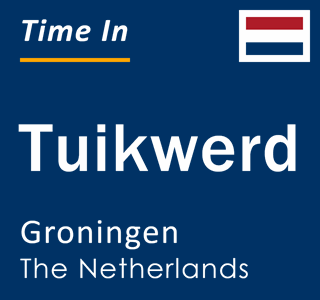 Current local time in Tuikwerd, Groningen, The Netherlands