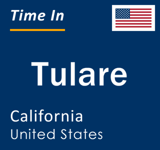 Current local time in Tulare, California, United States