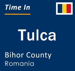 Current local time in Tulca, Bihor County, Romania