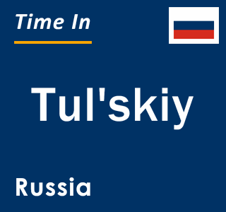 Current local time in Tul'skiy, Russia