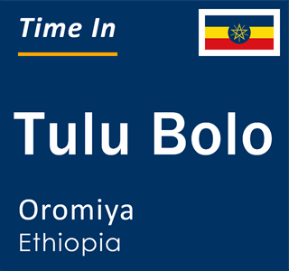 Current local time in Tulu Bolo, Oromiya, Ethiopia