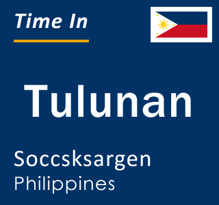 Current local time in Tulunan, Soccsksargen, Philippines
