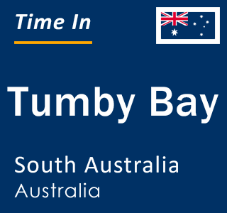 Current local time in Tumby Bay, South Australia, Australia