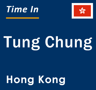 Current time in Tung Chung, Hong Kong