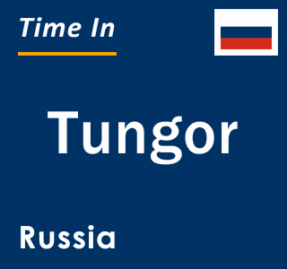 Current local time in Tungor, Russia