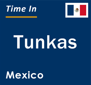 Current local time in Tunkas, Mexico