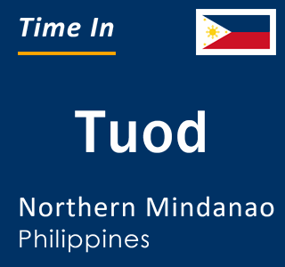 Current local time in Tuod, Northern Mindanao, Philippines