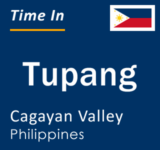 Current local time in Tupang, Cagayan Valley, Philippines