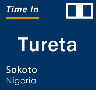 Current local time in Tureta, Sokoto, Nigeria