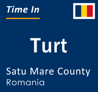 Current local time in Turt, Satu Mare County, Romania