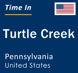 Current local time in Turtle Creek, Pennsylvania, United States