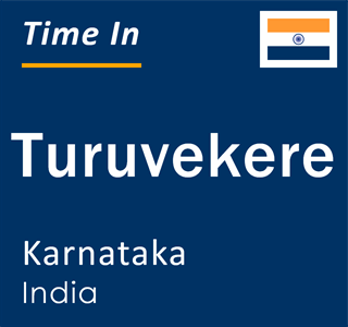 Current local time in Turuvekere, Karnataka, India