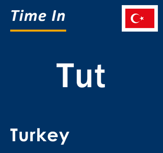 Current local time in Tut, Turkey