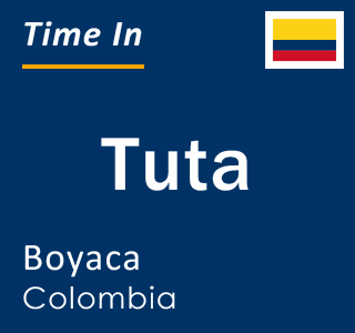 Current local time in Tuta, Boyaca, Colombia