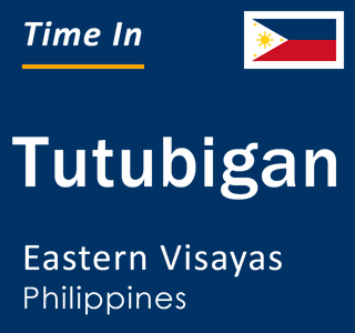 Current local time in Tutubigan, Eastern Visayas, Philippines