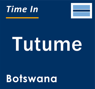 Current local time in Tutume, Botswana