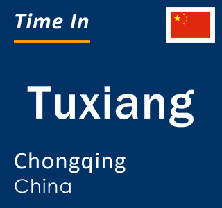 Current local time in Tuxiang, Chongqing, China