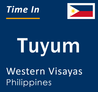 Current local time in Tuyum, Western Visayas, Philippines